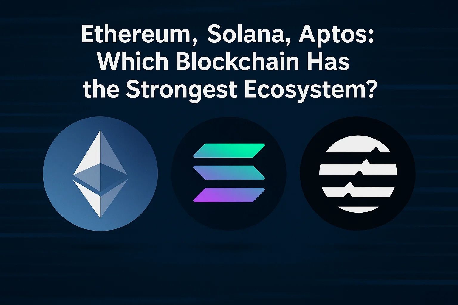 ethereum, solana, aptos